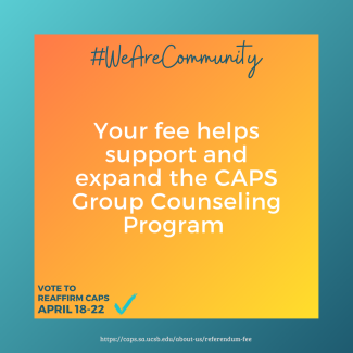 Your fee helps support the CAPS Group Counseling Program